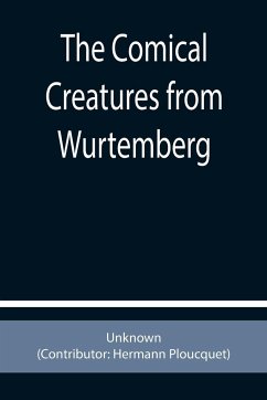 The Comical Creatures from Wurtemberg - Unknown