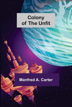 Colony of the Unfit - A. Carter, Manfred