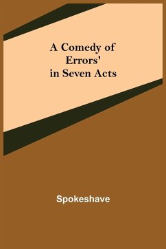 A Comedy of Errors' in Seven Acts - Spokeshave