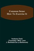Common Sense; How To Exercise It