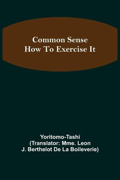 Common Sense; How To Exercise It - Tashi, Yoritomo
