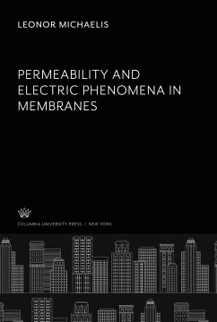 Permeability and Electric Phenomena in Membranes - Michaelis, Leonor