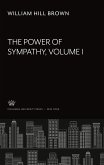 The Power of Sympathy. Volume I