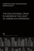 The Educational Crisis in Sweden. in the Light of American Experience