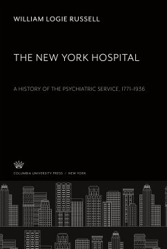 The New York Hospital. a History of the Psychiatric Service 1771¿1936 - Russell, William Logie