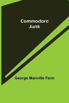 Commodore Junk - Manville Fenn, George