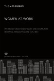 Women at Work. the Transformation of Work and Community in Lowell, Massachusetts, 1826¿1860