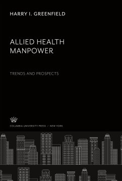 Allied Health Manpower: Trends and Prospects - Greenfield, Harry I.