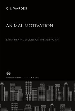 Animal Motivation Experimental Studies on the Albino Rat - Warden, C. J.