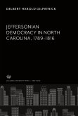 Jeffersonian Democracy in North Carolina 1789¿1816