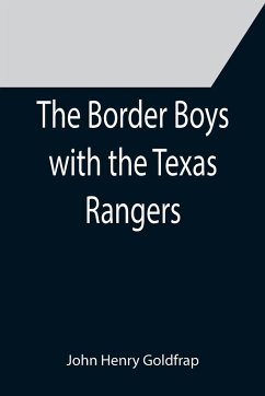 The Border Boys with the Texas Rangers - Henry Goldfrap, John