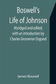 Boswell's Life of Johnson; Abridged and edited, with an introduction by Charles Grosvenor Osgood