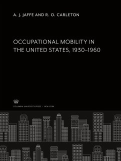 Occupational Mobility in the United States 1930¿1960 - Jaffe, A. J.; Carleton, R. O.
