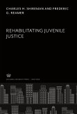 Rehabilitating Juvenile Justice