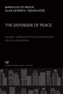 Marsilius of Padua. the Defender of Peace. Volume I: Marsilius of Padua and Medieval Political Philosophy - Gewirth, Alan