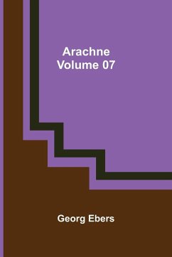 Arachne - Volume 07 - Ebers, Georg