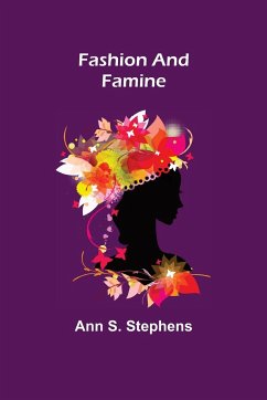 Fashion and Famine - S. Stephens, Ann