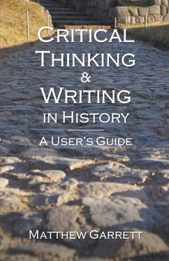 Critical Thinking & Writing in History - Garrett, Matthew