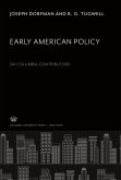 Early American Policy. Six Columbia Contributors