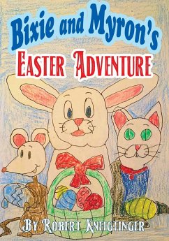 Bixie and Myron's Easter Adventure - Kneightinger, Robert