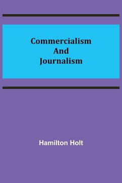 Commercialism and Journalism - Holt, Hamilton