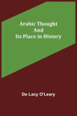 Arabic Thought and Its Place in History