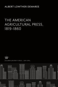 The American Agricultural Press 1819¿1860 - Demaree, Albert Lowther