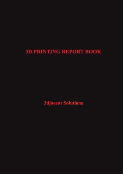 3D PRINTING REPORT BOOK - Solutions, Djacent