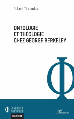 Ontologie et théologie chez George Berkeley - Tirvaudey, Robert