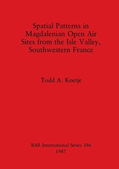 Spatial Patterns in Magdalenian Open Air Sites from the Isle Valley, Southwestern France - Koetje, Todd A.