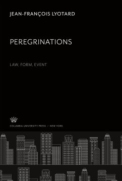 Peregrinations Law, Form, Event - Lyotard, Jean-François