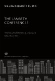 The Lambeth Conferences. the Solution for Pan-Anglican Organization