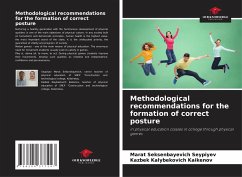 Methodological recommendations for the formation of correct posture - Seypiyev, Marat Seksenbayevich;Kaikenov, Kazbek Kalybekovich