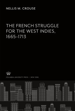 The French Struggle for the West Indies 1665¿1713 - Crouse, Nellis M.