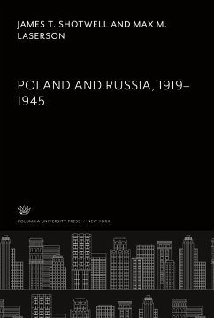 Poland and Russia 1919-1945 - Shotwell, James T.; Laserson, Max M.