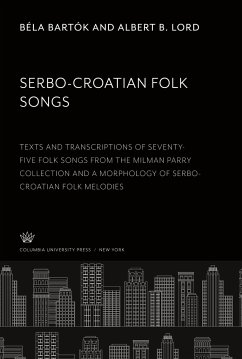 Serbo-Croatian Folk Songs - Bartók, Béla; Lord, Albert B.