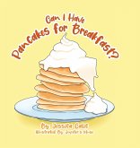 Can I Have Pancakes for Breakfast? Can I Have Pancakes for Breakfast?
