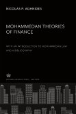 Mohammedan Theories of Finance With an Introduction to Mohammedan Law and a Bibliography