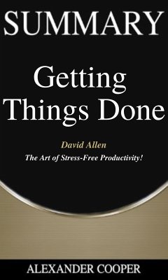 Summary of Getting Things Done (eBook, ePUB) - Cooper, Alexander