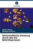 Wirtschaftliche Erholung durch den EU-Beitrittsprozess
