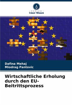 Wirtschaftliche Erholung durch den EU-Beitrittsprozess - Mehaj, Dafina;Pantovic, Miodrag