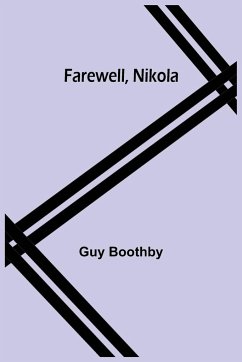 Farewell, Nikola - Guy Boothby