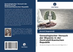 Genealogischer Versuch der Bkpanis in der Zentralafrikanischen Republik - Deganendji, Gérard