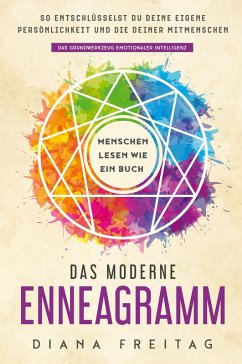 Das moderne Enneagramm - Menschen lesen wie ein Buch - Freitag, Diana Das moderne Enneagramm - Menschen lesen wie ein Buch - Freitag, Diana