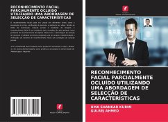 RECONHECIMENTO FACIAL PARCIALMENTE OCLUÍDO UTILIZANDO UMA ABORDAGEM DE SELECÇÃO DE CARACTERÍSTICAS - Kurmi, Uma Shankar;Ahmed, Gulrej