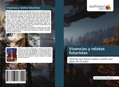 Vivencias y relatos futuristas - Acosta Ruiz, Lázaro Francisco
