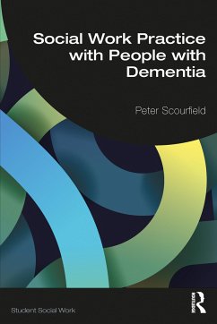 Social Work Practice with People with Dementia - Scourfield, Peter