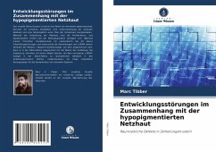 Cover Entwicklungsstörungen im Zusammenhang mit der hypopigmentierten Netzhaut