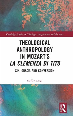 Theological Anthropology in Mozart's La clemenza di Tito - Lösel, Steffen