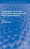 Perspectives on Person-Environment Interaction and Drug-Taking Behavior Perspectives on Person-Environment Interaction and Drug-Taking Behavior
